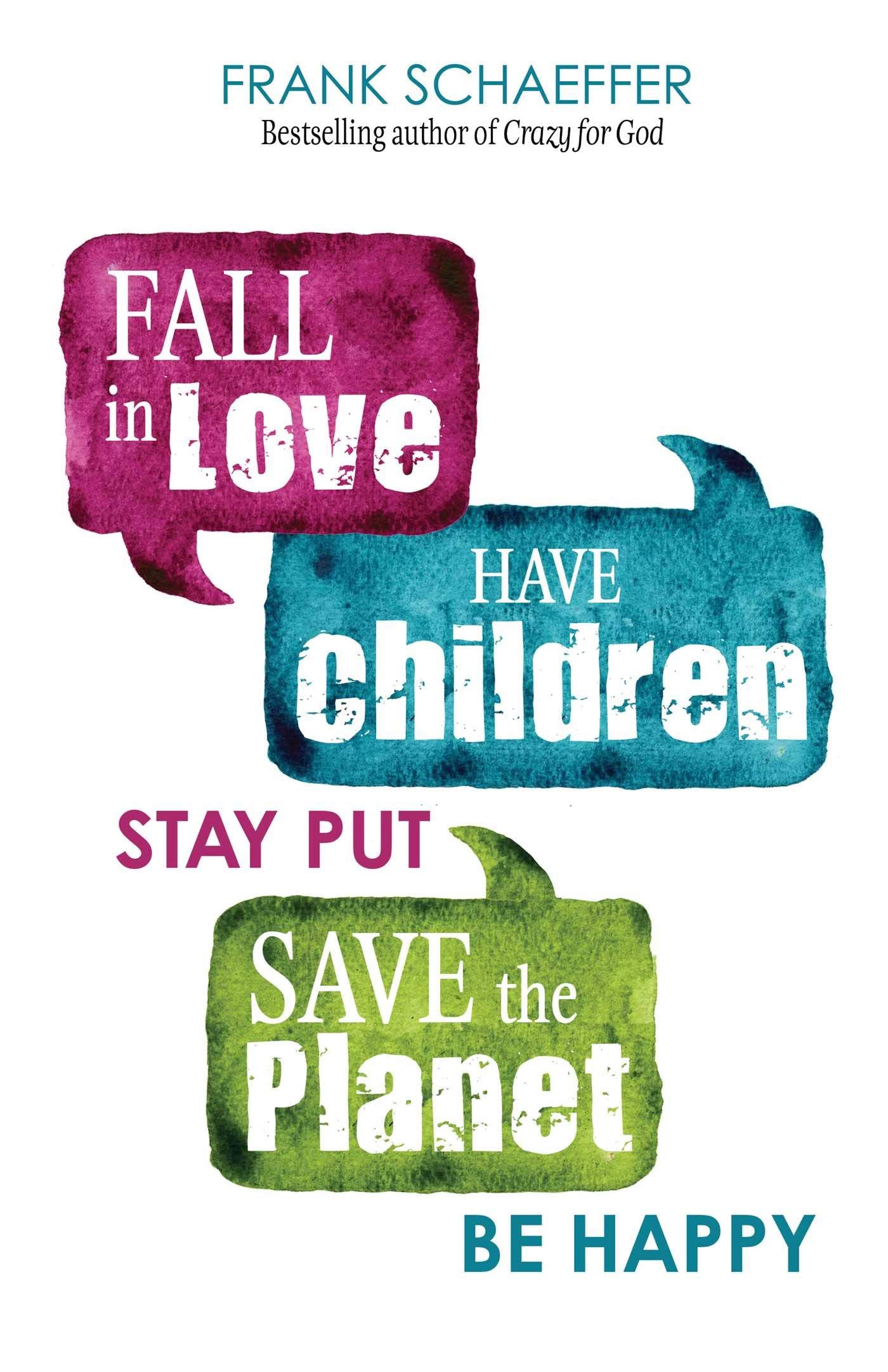 Fall in Love, Have Children, Stay Put, Save the Planet, Be Happy used book depot