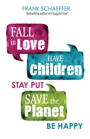 Fall in Love, Have Children, Stay Put, Save the Planet, Be Happy used book depot