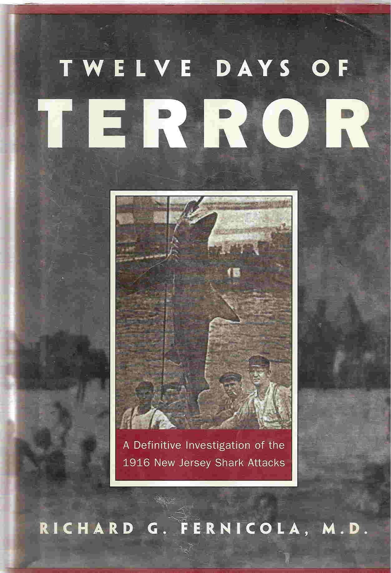 Twelve Days of Terror: A Definitive Investigation of the 1916 New Jersey Shark Attacks used book depot