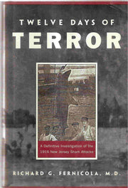Twelve Days of Terror: A Definitive Investigation of the 1916 New Jersey Shark Attacks used book depot