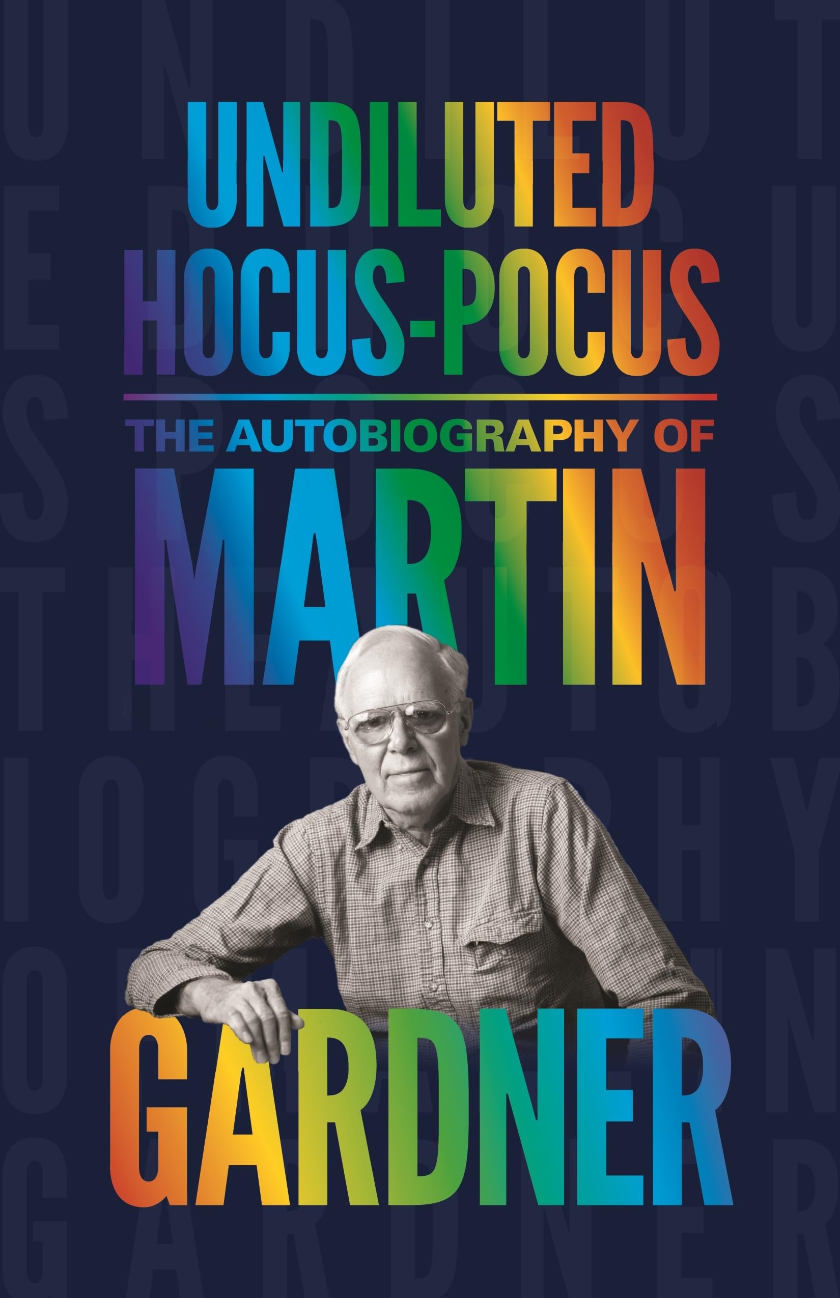 Undiluted Hocus-Pocus: The Autobiography of Martin Gardner used book depot