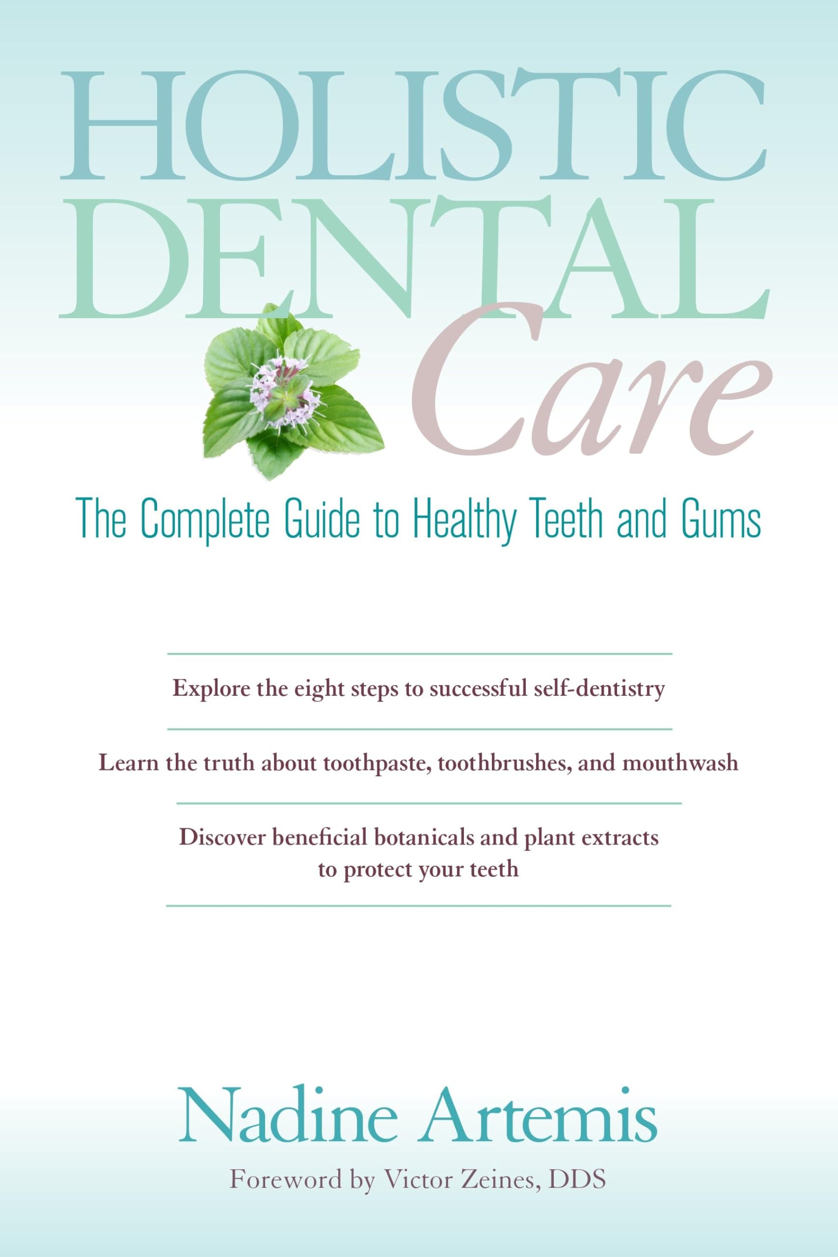Holistic Dental Care: The Complete Guide to Healthy Teeth and Gums used book depot