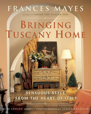 Bringing Tuscany Home: Sensuous Style From the Heart of Italy used book depot