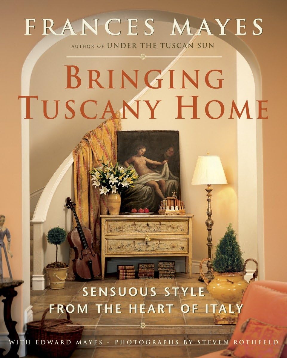 Bringing Tuscany Home: Sensuous Style From the Heart of Italy used book depot