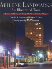 Abilene Landmarks: An Illustrated Tour: The Story of Abilene as told through 100 of its most historic buildings