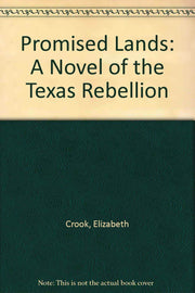 Promised Lands: A Novel of the Texas Reb used book depot