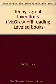 Teeny's great inventions (McGraw-Hill reading : Leveled books) used book depot