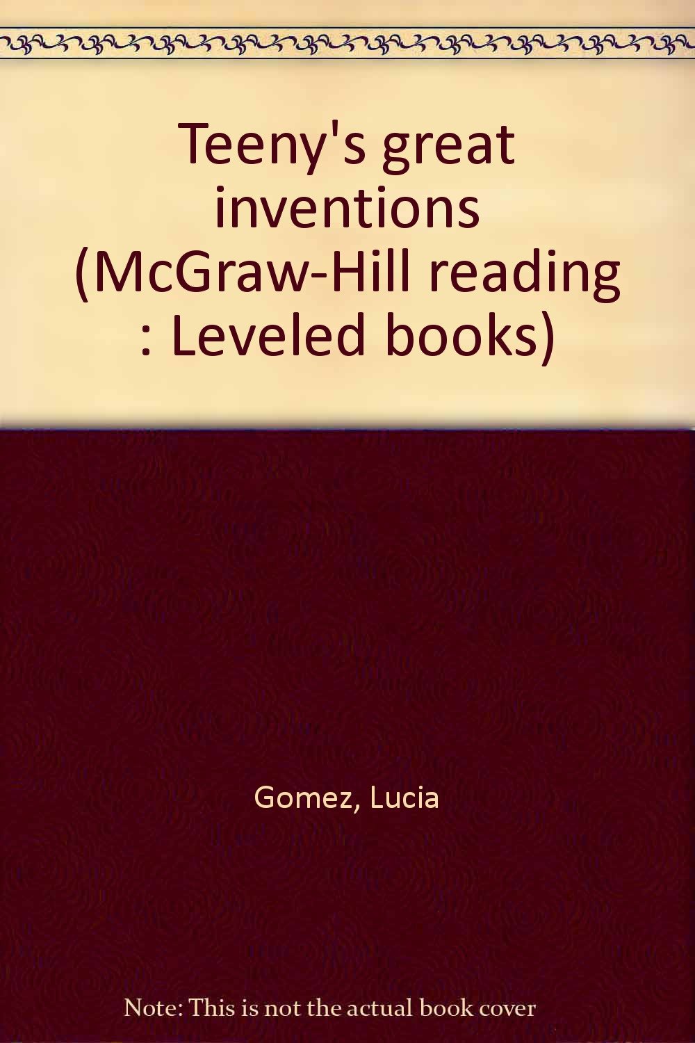 Teeny's great inventions (McGraw-Hill reading : Leveled books) used book depot