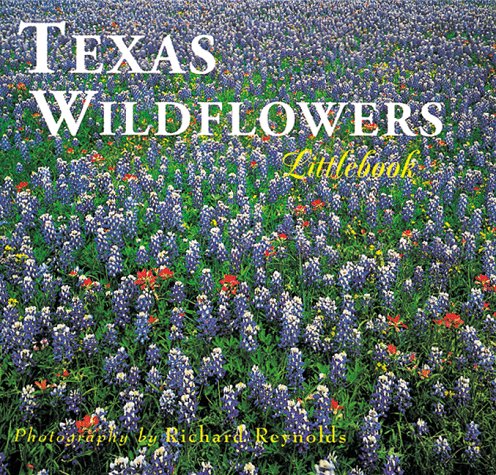 Texas Wildflowers Texas Littlebooks Reynolds, Richard