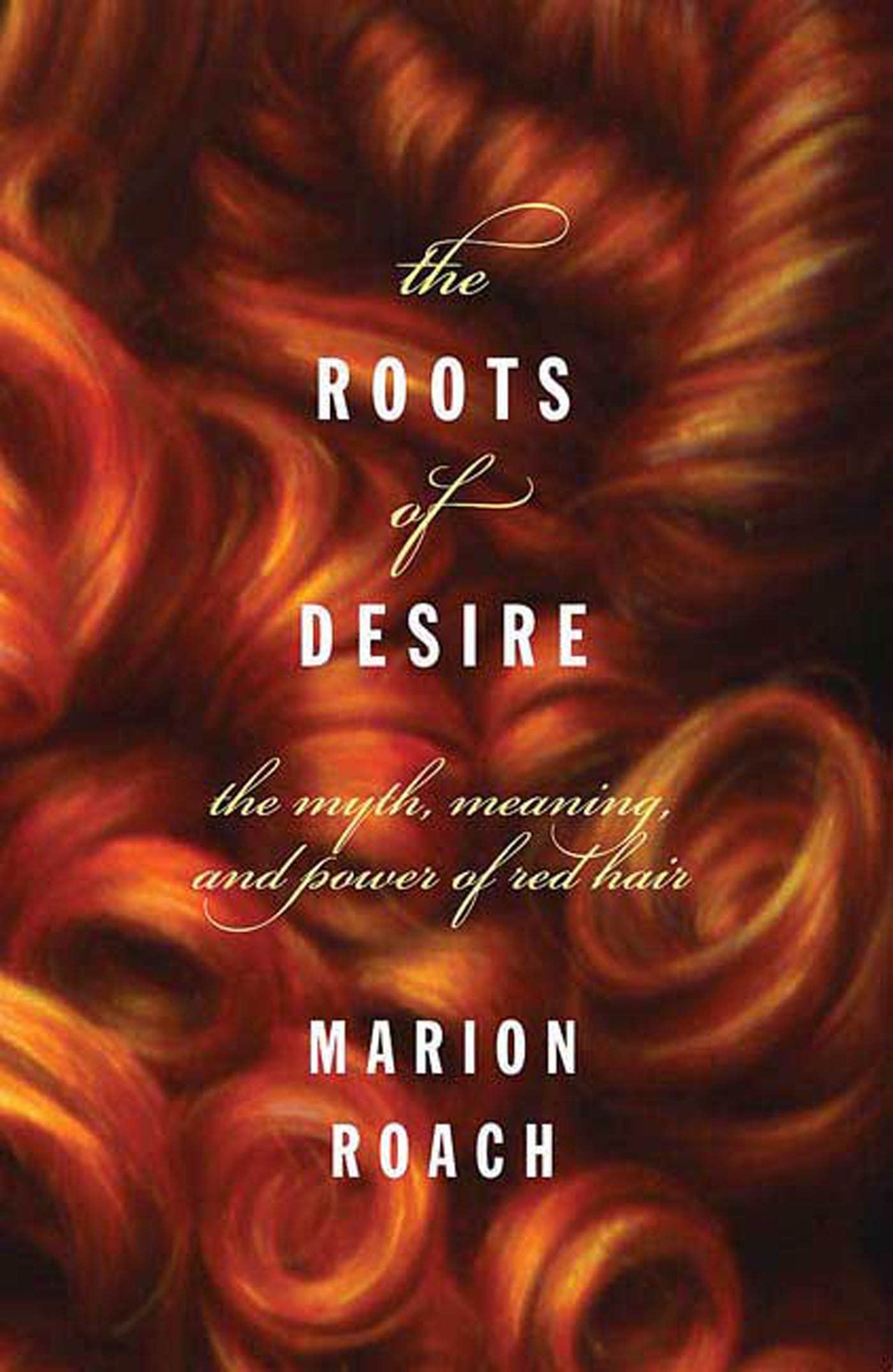 Roots of Desire: The Myth, Meaning and Sexual Power of Red Hair used book depot