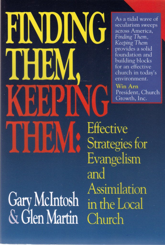 Finding Them, Keeping Them: Effective Strategies for Evangelism and Assimilation in the Local Church used book depot