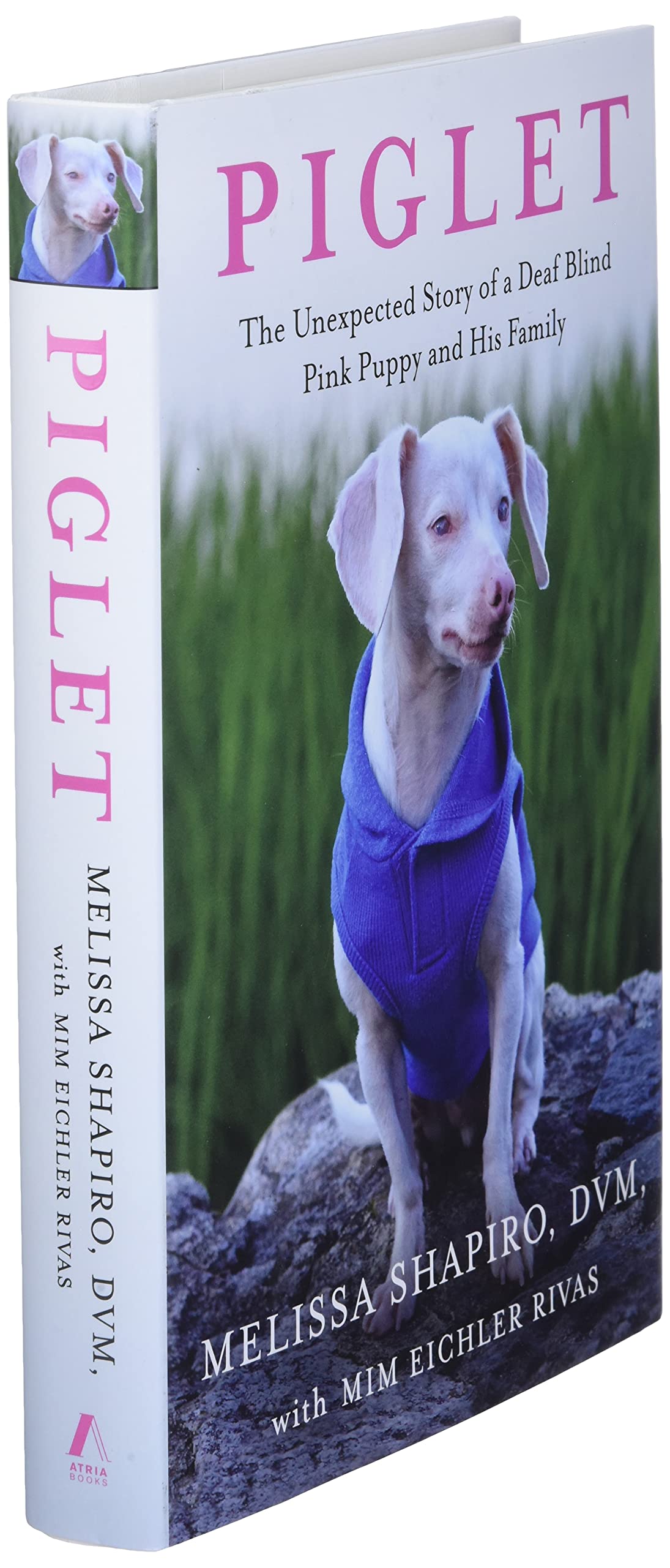 Piglet: The Unexpected Story of a Deaf, Blind, Pink Puppy and His Family used book depot