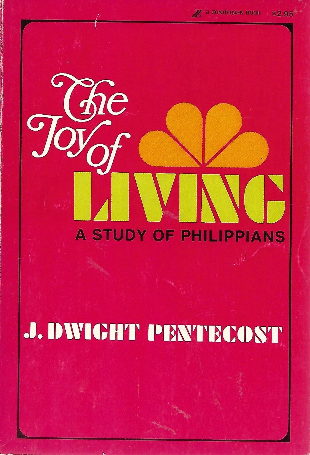 The Joy of Living a Study of Philippians