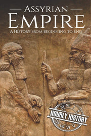 Assyrian Empire: A History from Beginning to End (Mesopotamia History) used book depot