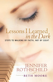 Lessons I Learned in the Dark: Steps to Walking by Faith, Not by Sight used book depot