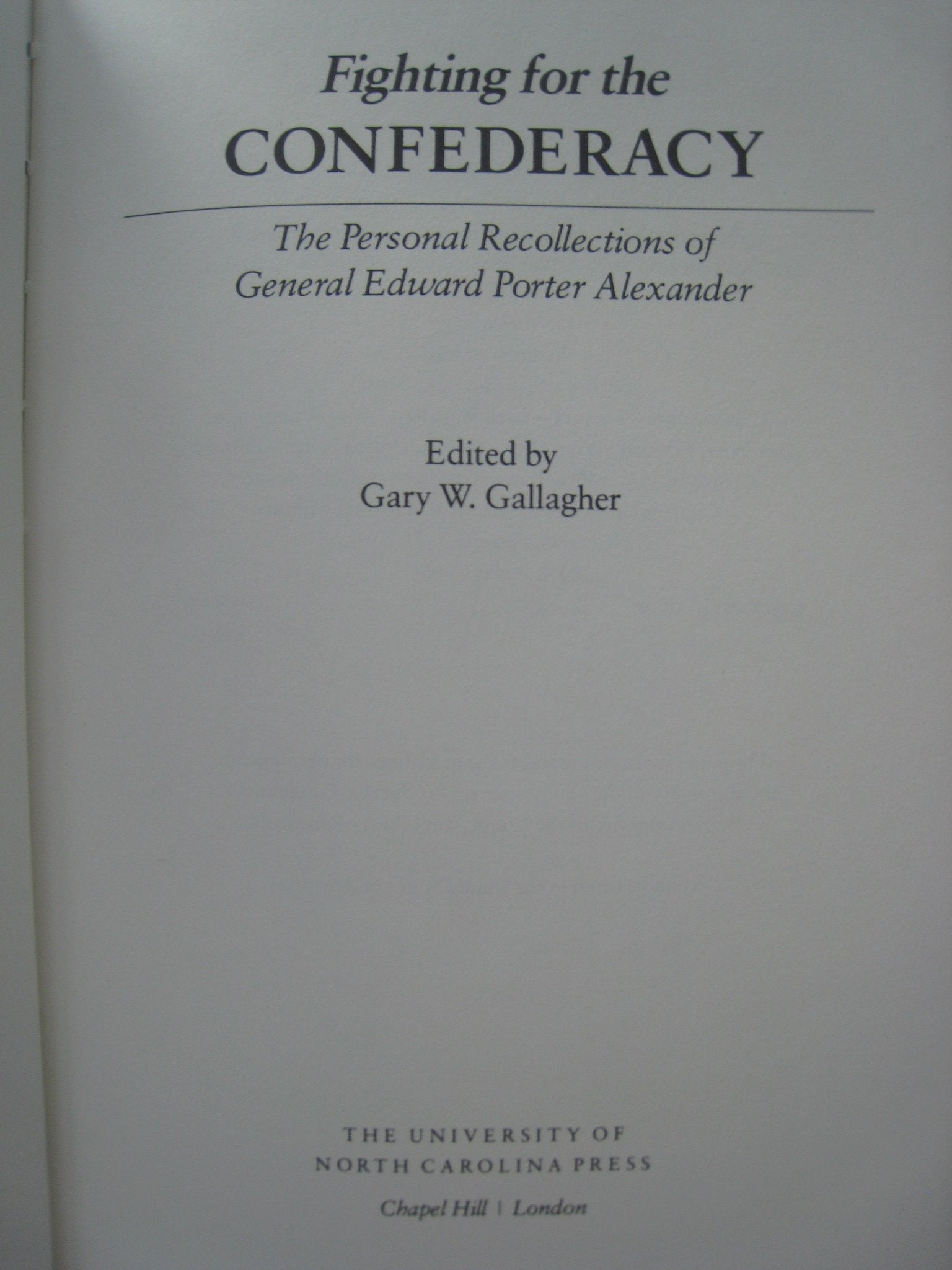 Fighting for the Confederacy: The Personal Recollections of General Edward Porter Alexander (Civil War America) used book depot