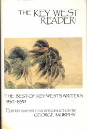 The Key West Reader: The Best of the Key Wests Writers 1830-1990