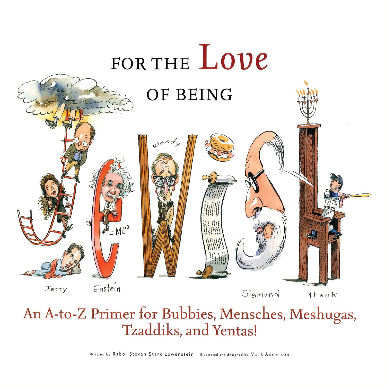 For the Love of Being Jewish: An A-to-Z Primer for Bubbies, Mensches, Meshugas, Tzaddiks, and Yentas! used book depot