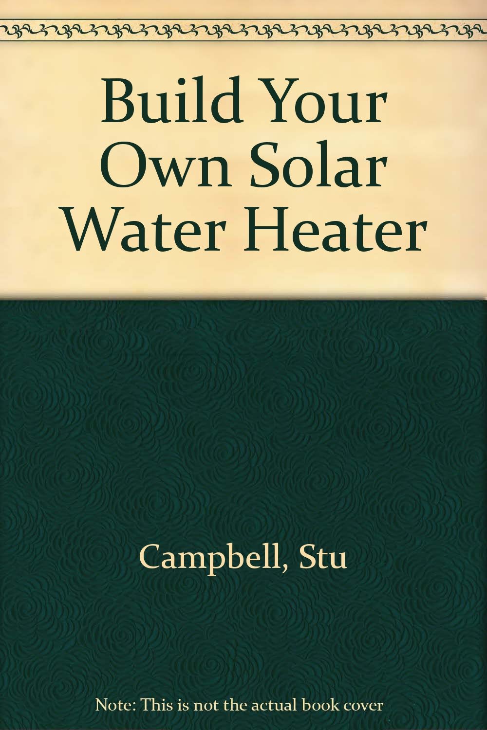 Build Your Own Solar Water Heater used book depot