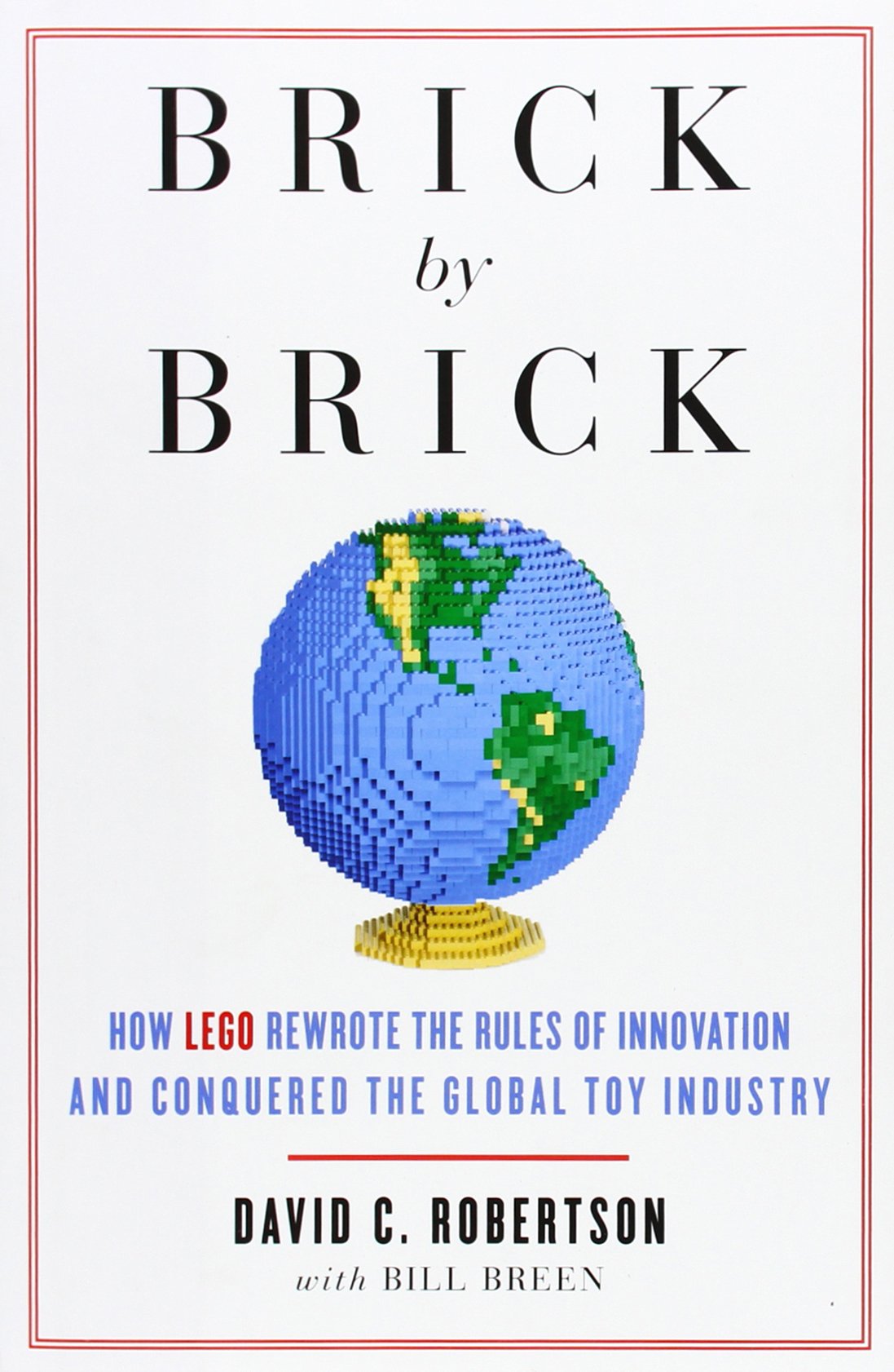 Brick by Brick: How LEGO Rewrote the Rules of Innovation and Conquered the Global Toy Industry used book depot