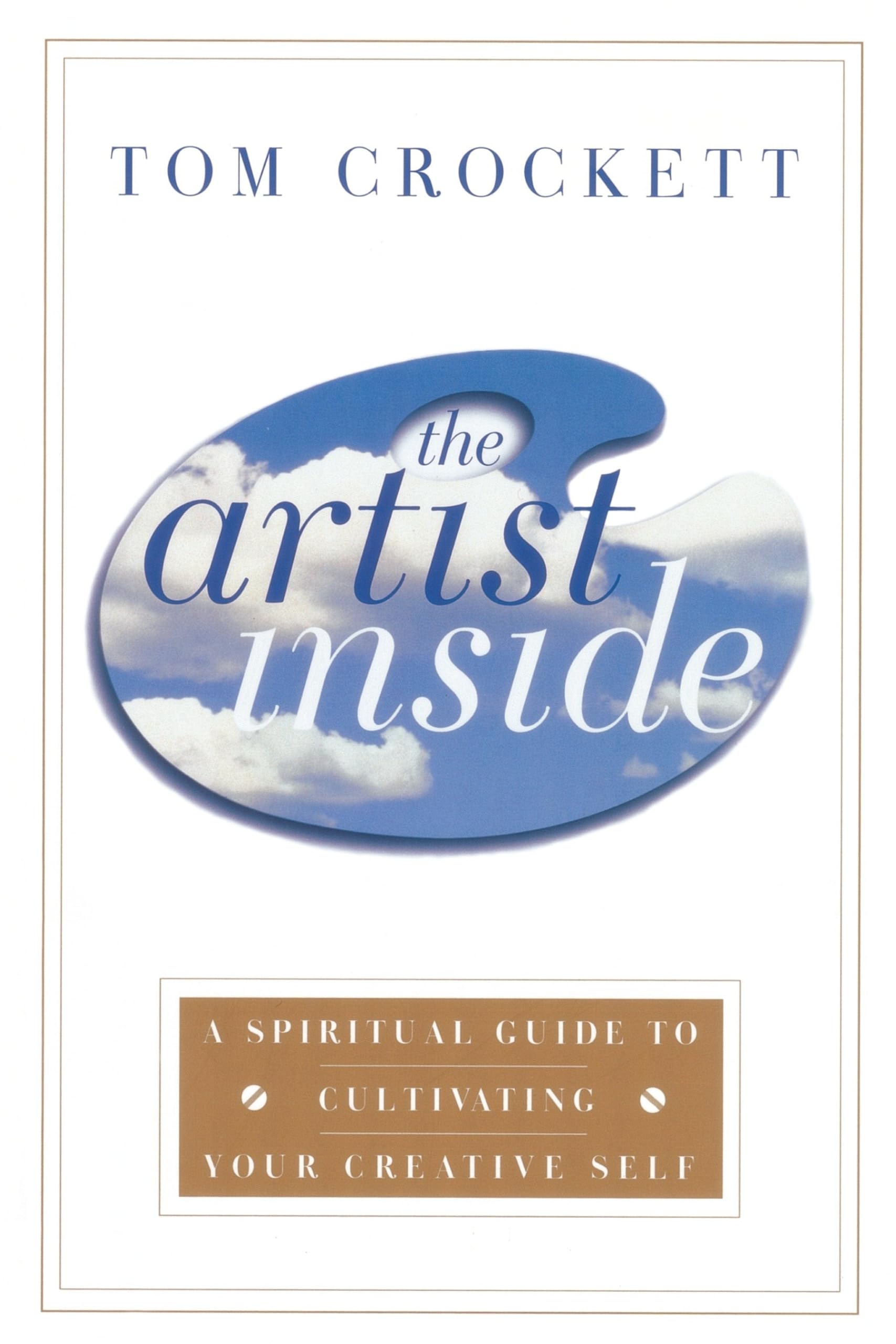The Artist Inside: A Spiritual Guide to Cultivating Your Creative Self used book depot