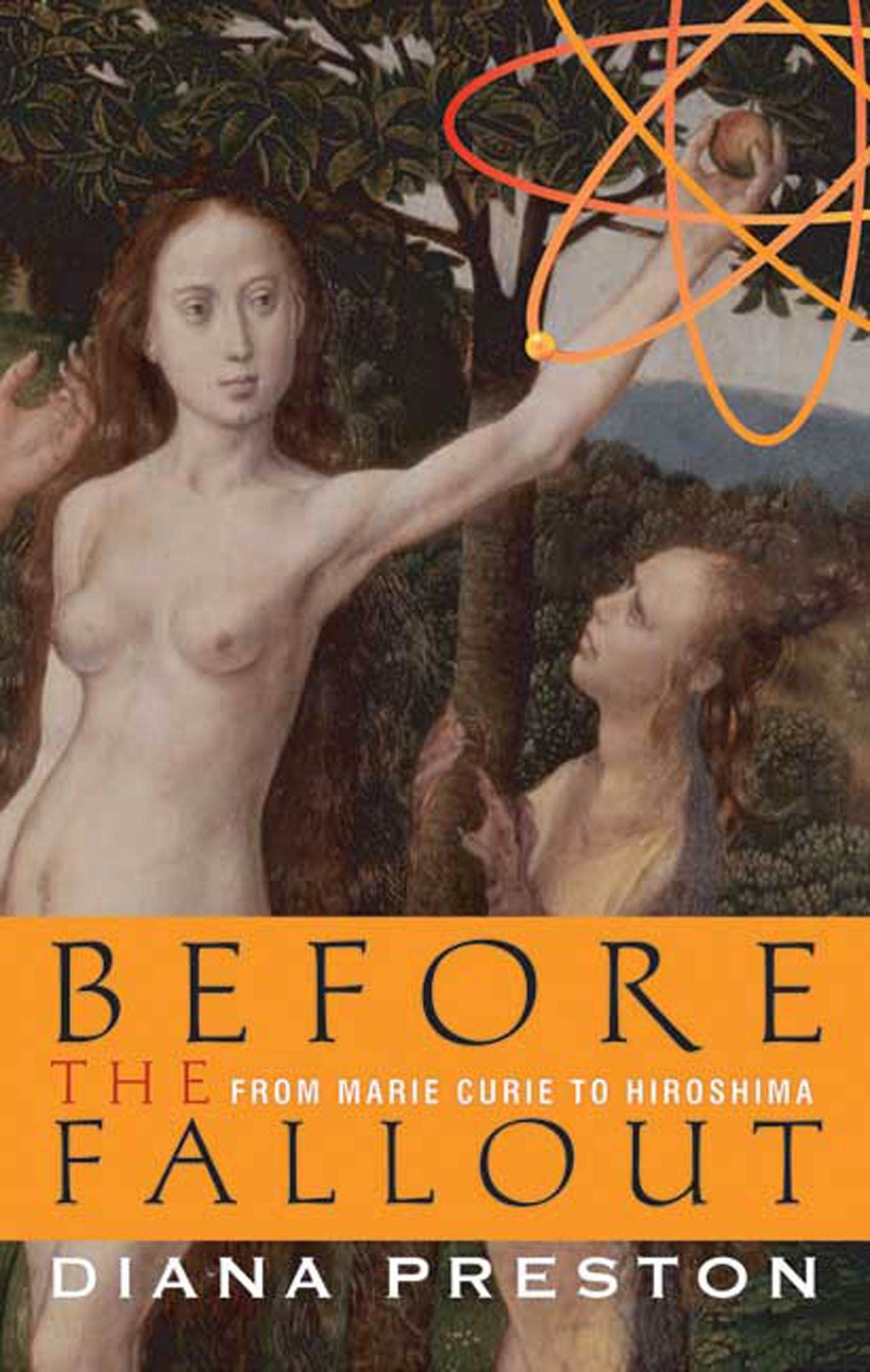 Before The Fallout: From Marie Curie to Hiroshima