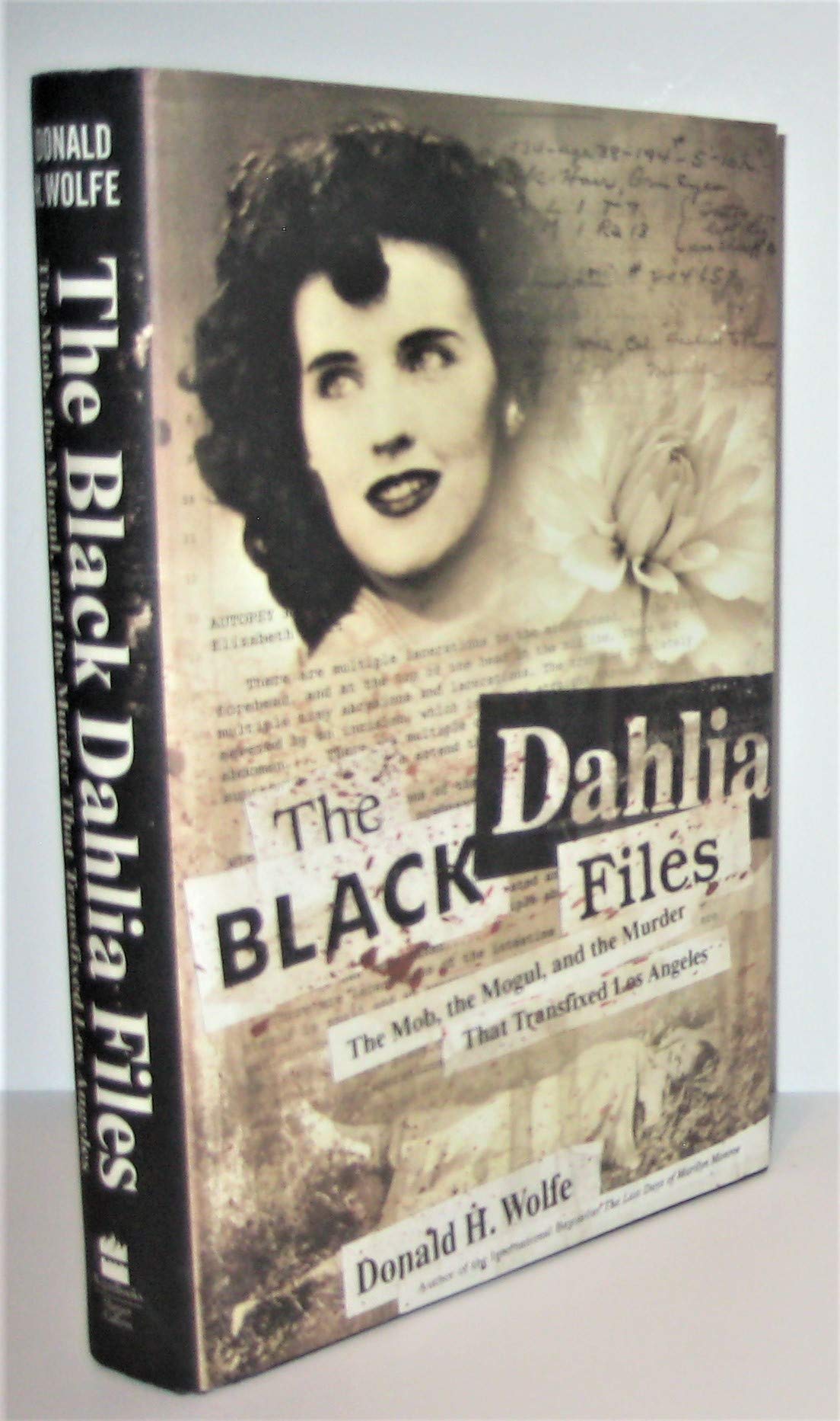 The Black Dahlia Files: The Mob, the Mogul, and the Murder That Transfixed Los Angeles used book depot