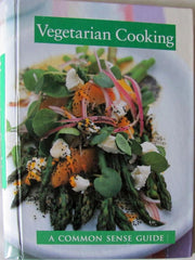 Vegetarian Cooking: A common sense guide