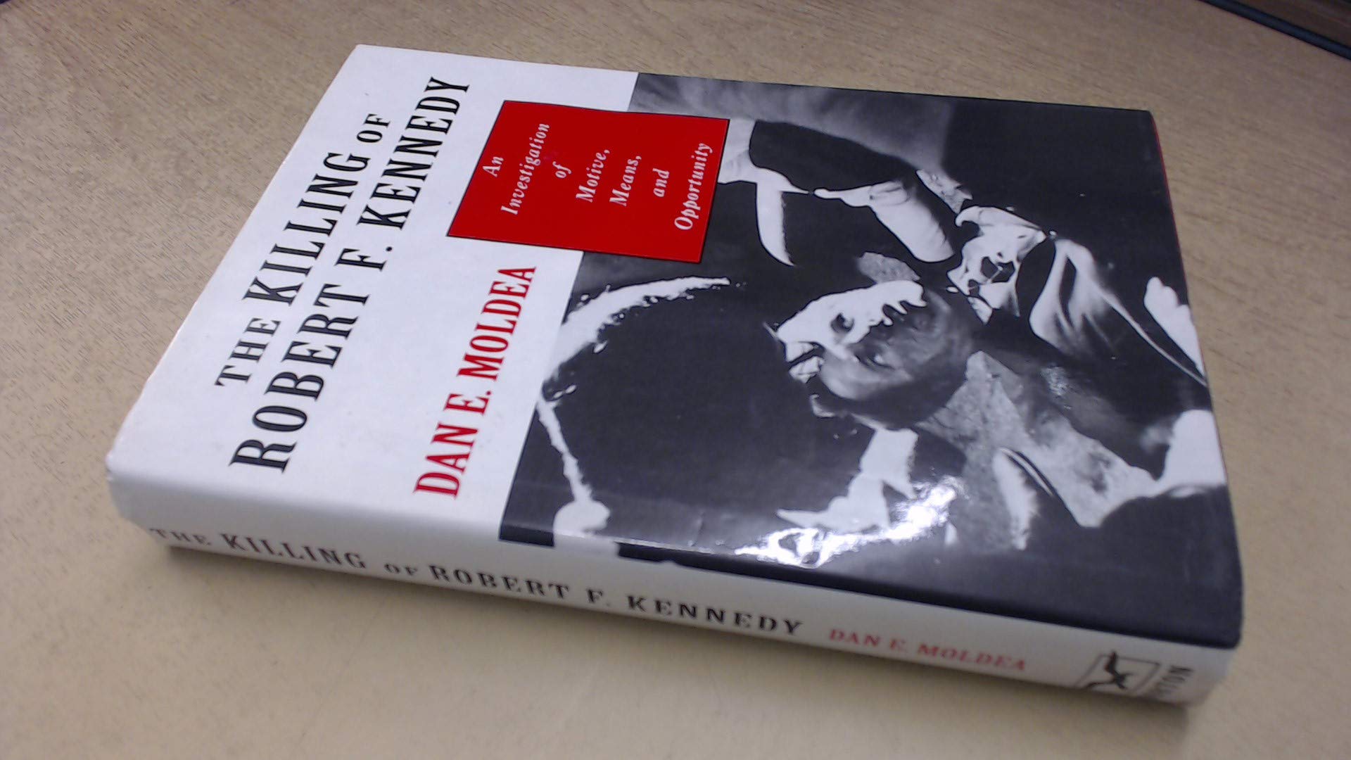 The Killing of Robert F. Kennedy: An Investigation of Motive, Means, and Opportunity