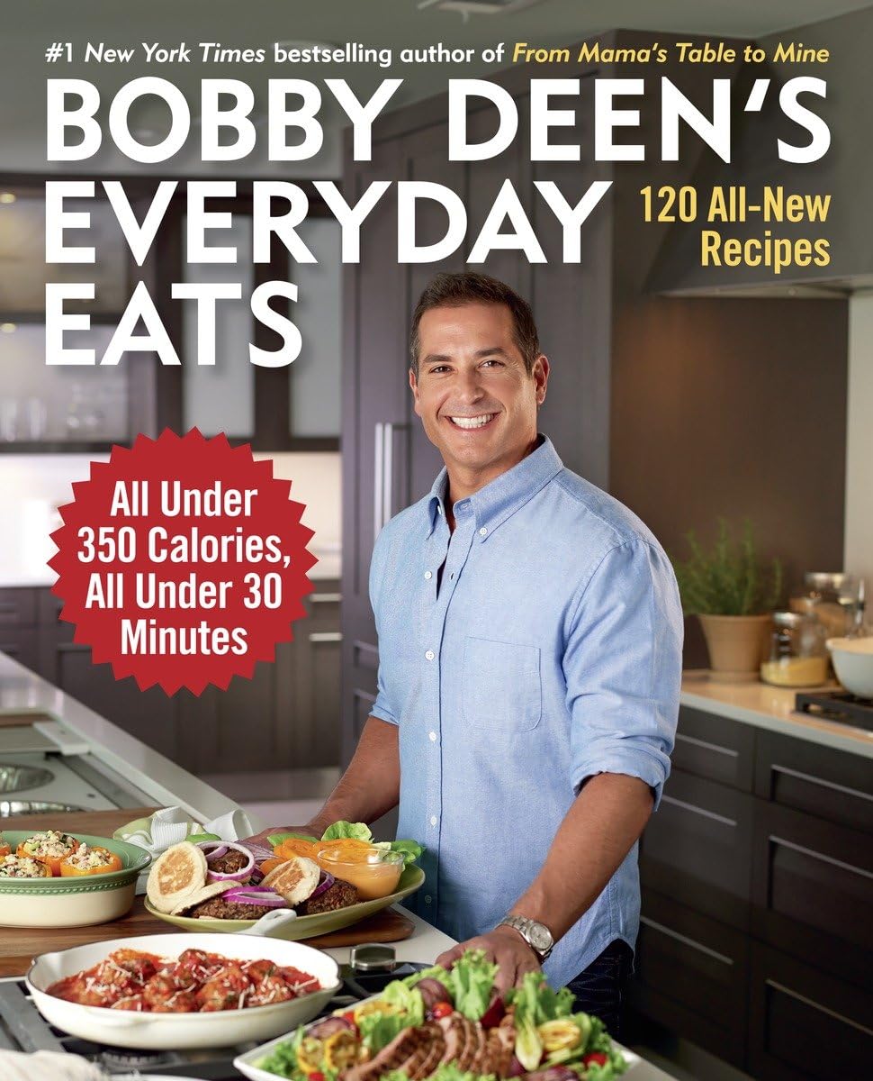Bobby Deen's Everyday Eats: 120 All-New Recipes, All Under 350 Calories, All Under 30 Minutes: A Cookbook used book depot