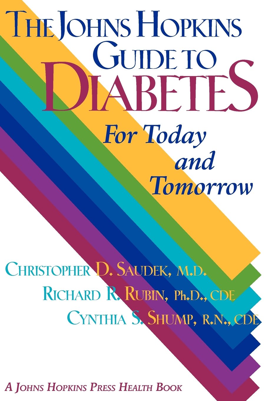 The Johns Hopkins Guide to Diabetes: For Today and Tomorrow (A Johns Hopkins Press Health Book) used book depot