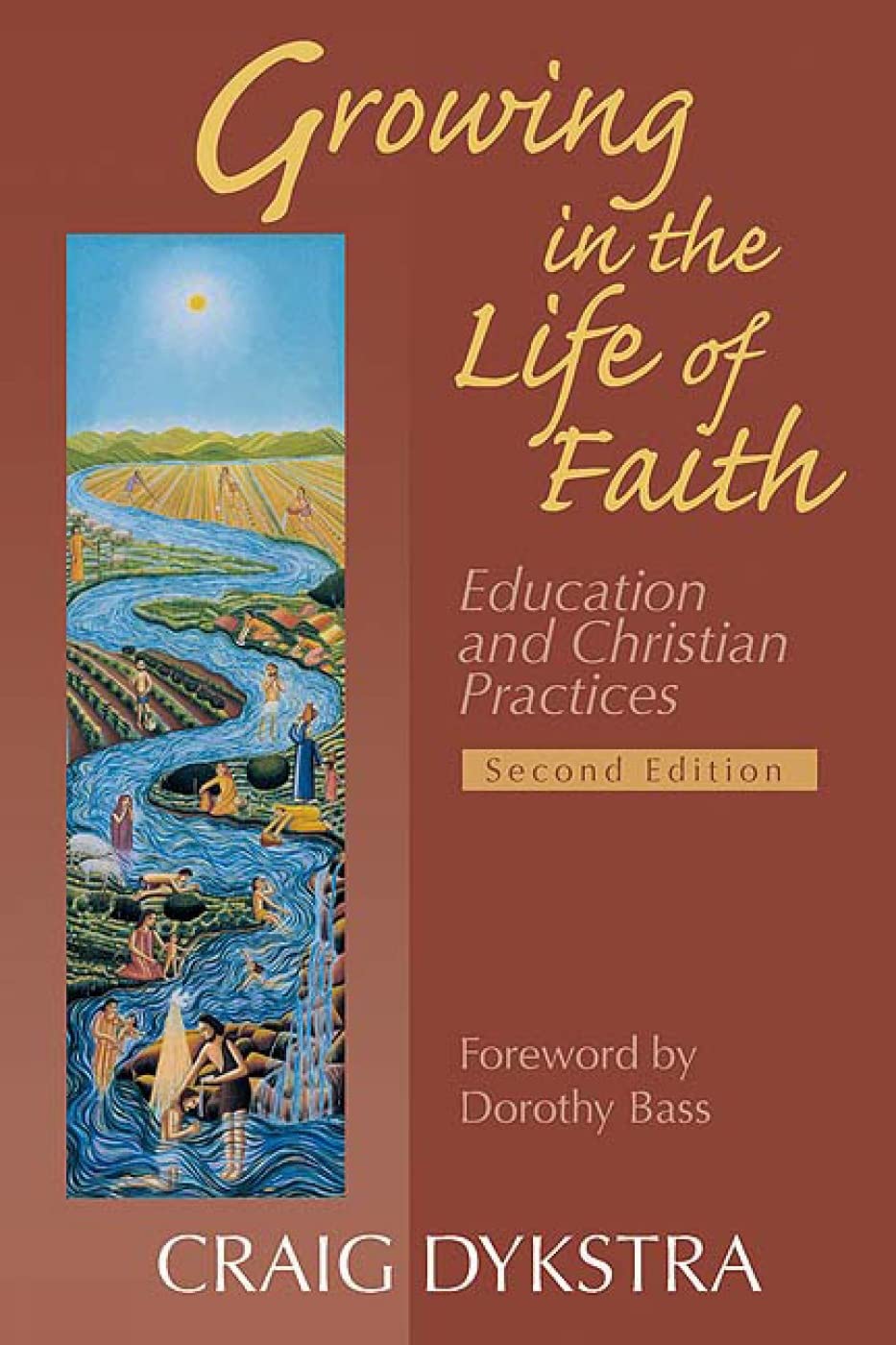 Growing In The Life Of Faith, Second Edition: Education And Christian Practices