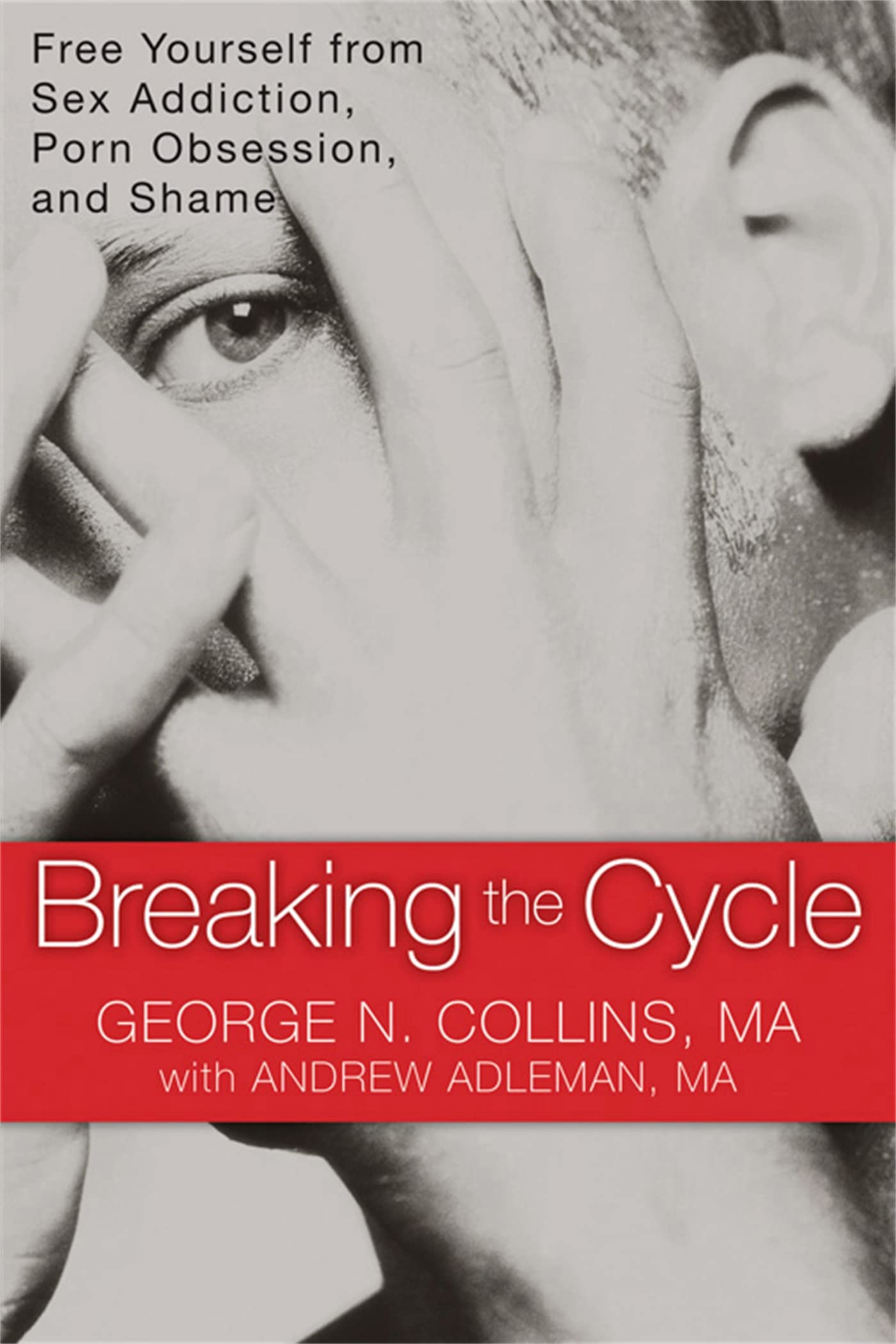 Breaking the Cycle: Free Yourself from Sex Addiction, Porn Obsession, and Shame used book depot