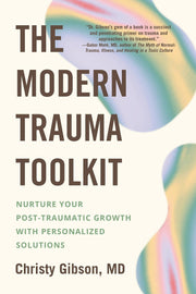 The Modern Trauma Toolkit: Nurture Your Post-Traumatic Growth with Personalized Solutions used book depot