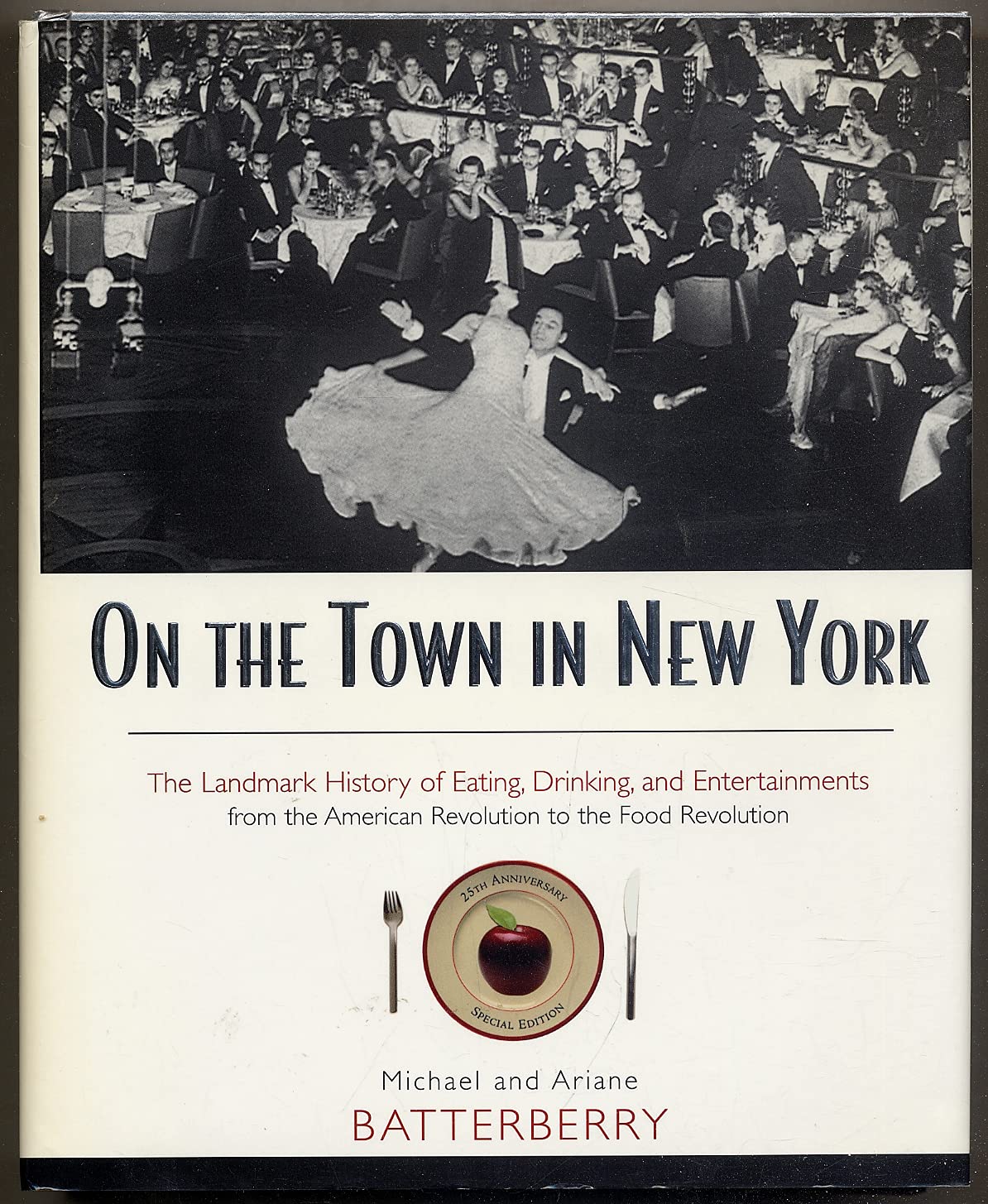 On the Town in New York: The Landmark History of Eating, Drinking, and Entertainments from the American Revolution to the Food Revolution used book depot
