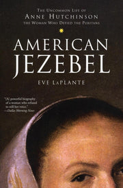 American Jezebel: The Uncommon Life of Anne Hutchinson, the Woman Who Defied the Puritans used book depot