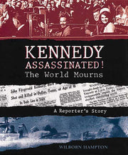 Kennedy Assassinated! The World Mourns: A Reporter's Story used book depot
