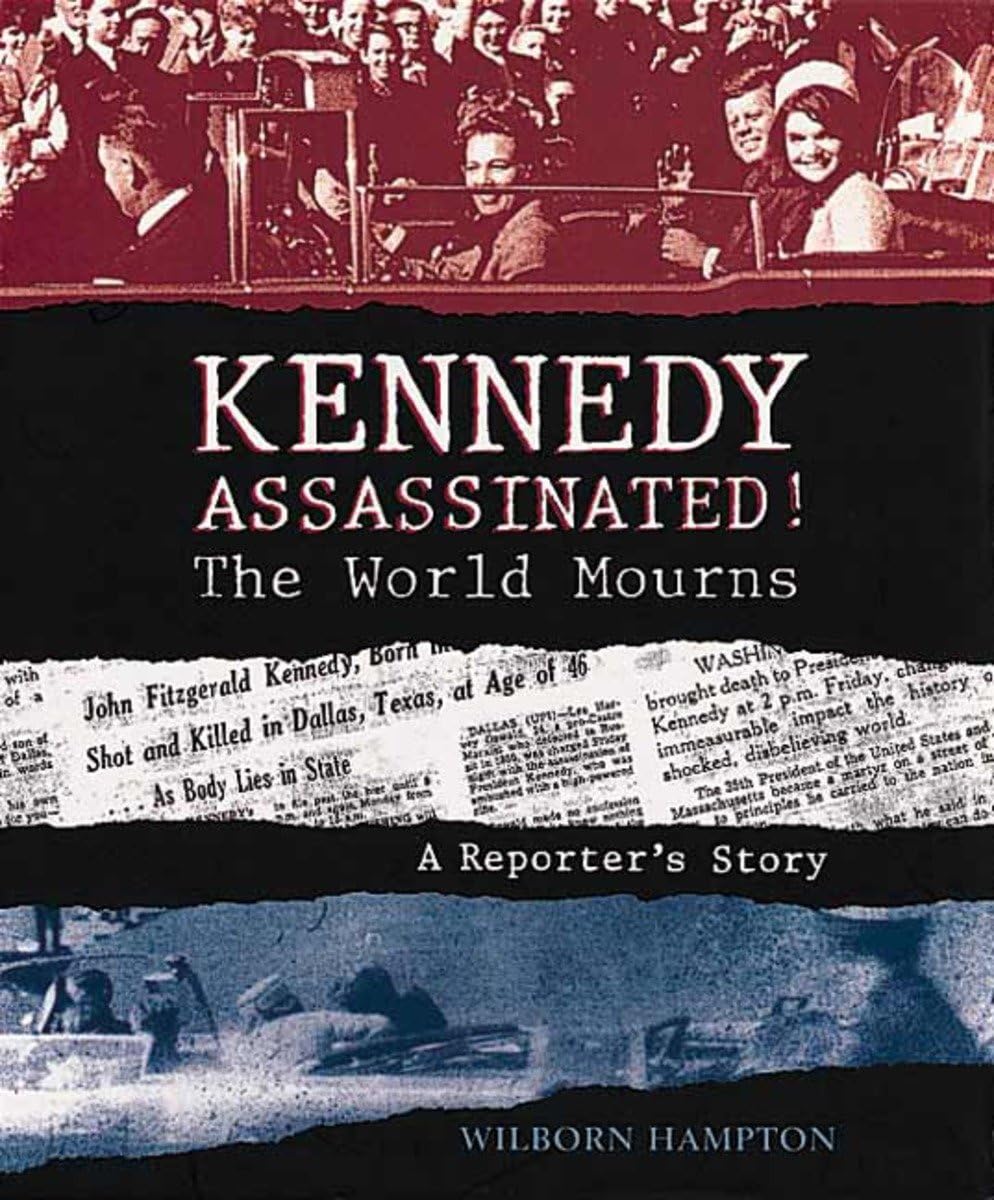 Kennedy Assassinated! The World Mourns: A Reporter's Story used book depot