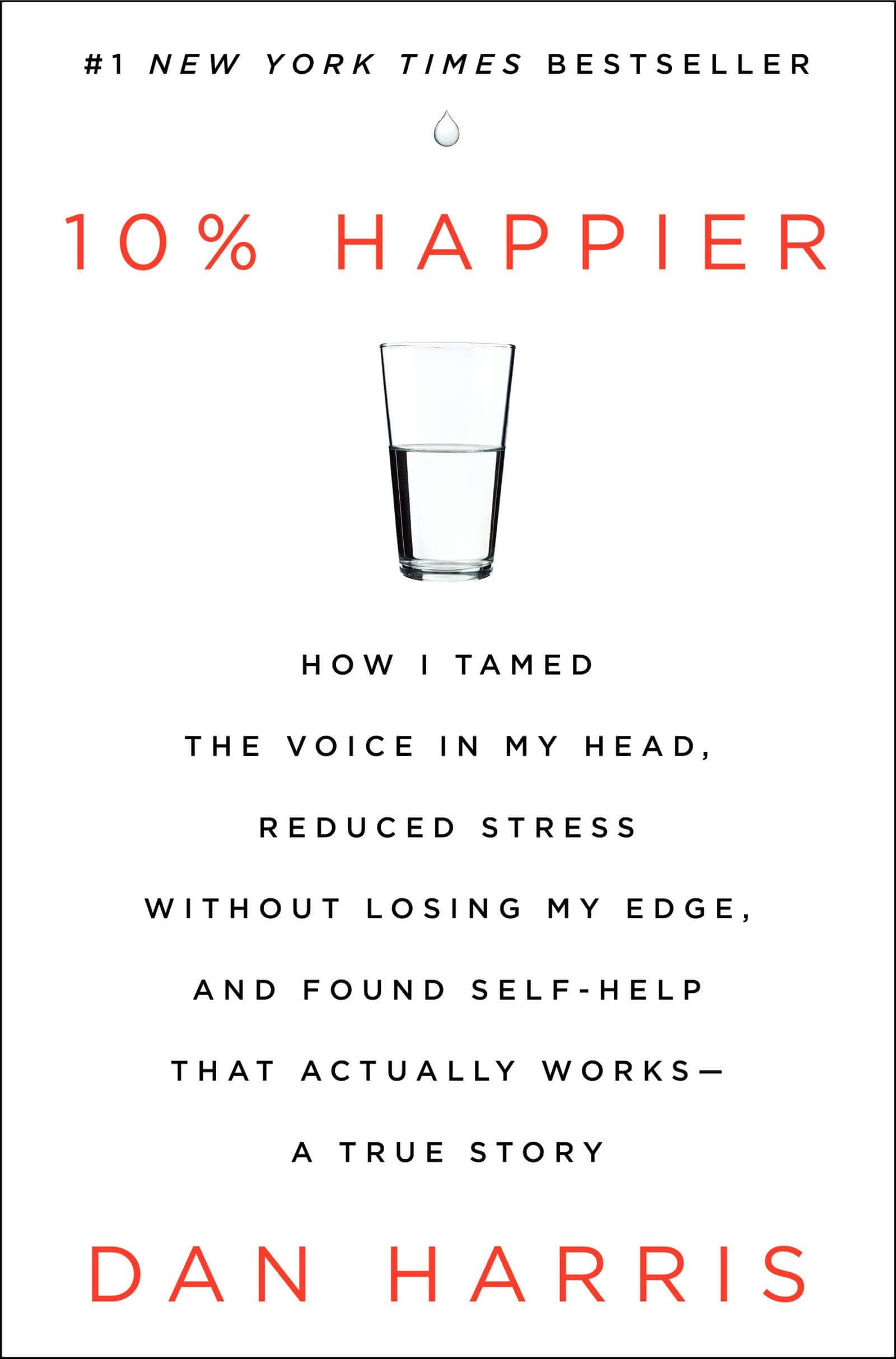 10% Happier: How I Tamed the Voice in My Head, Reduced Stress Without Losing My Edge, and Found Self-Help That Actually Works--A True Story used book depot