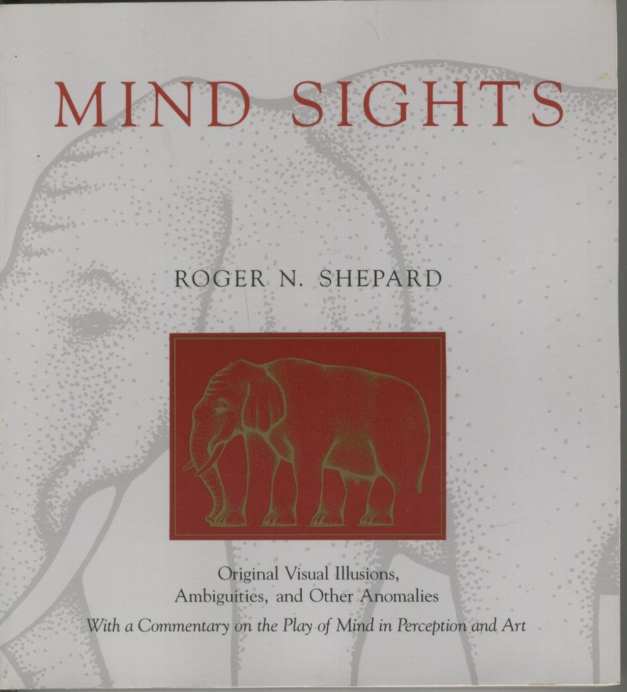 Mind Sights: Original Visual Illusions, Ambiguities, and Other Anomalies, With a Commentary on the Play of Mind in Perception and Art used book depot