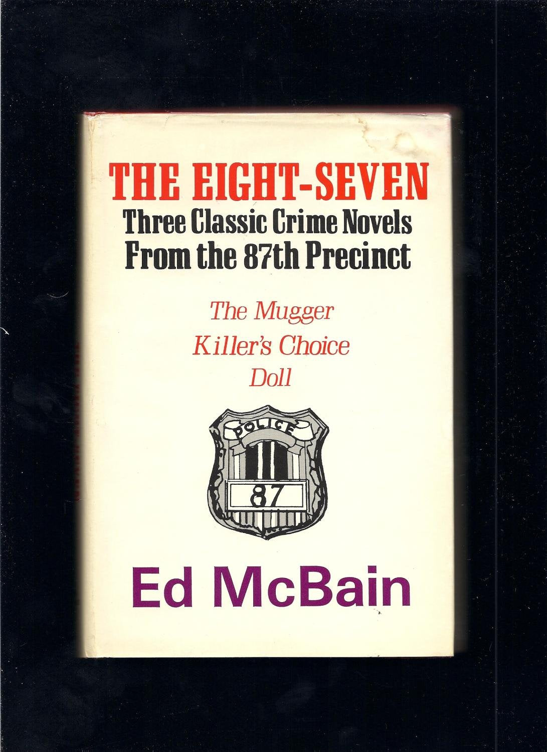 The Eight-Seven : 3 Classic Crime Novels From the 87th Precinct (The Mugger/Killer's Choice/Doll) used book depot