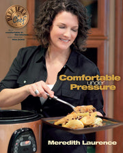 Comfortable Under Pressure: Pressure Cooker Meals: Recipes, Tips, and Explanations (The Blue Jean Chef) used book depot