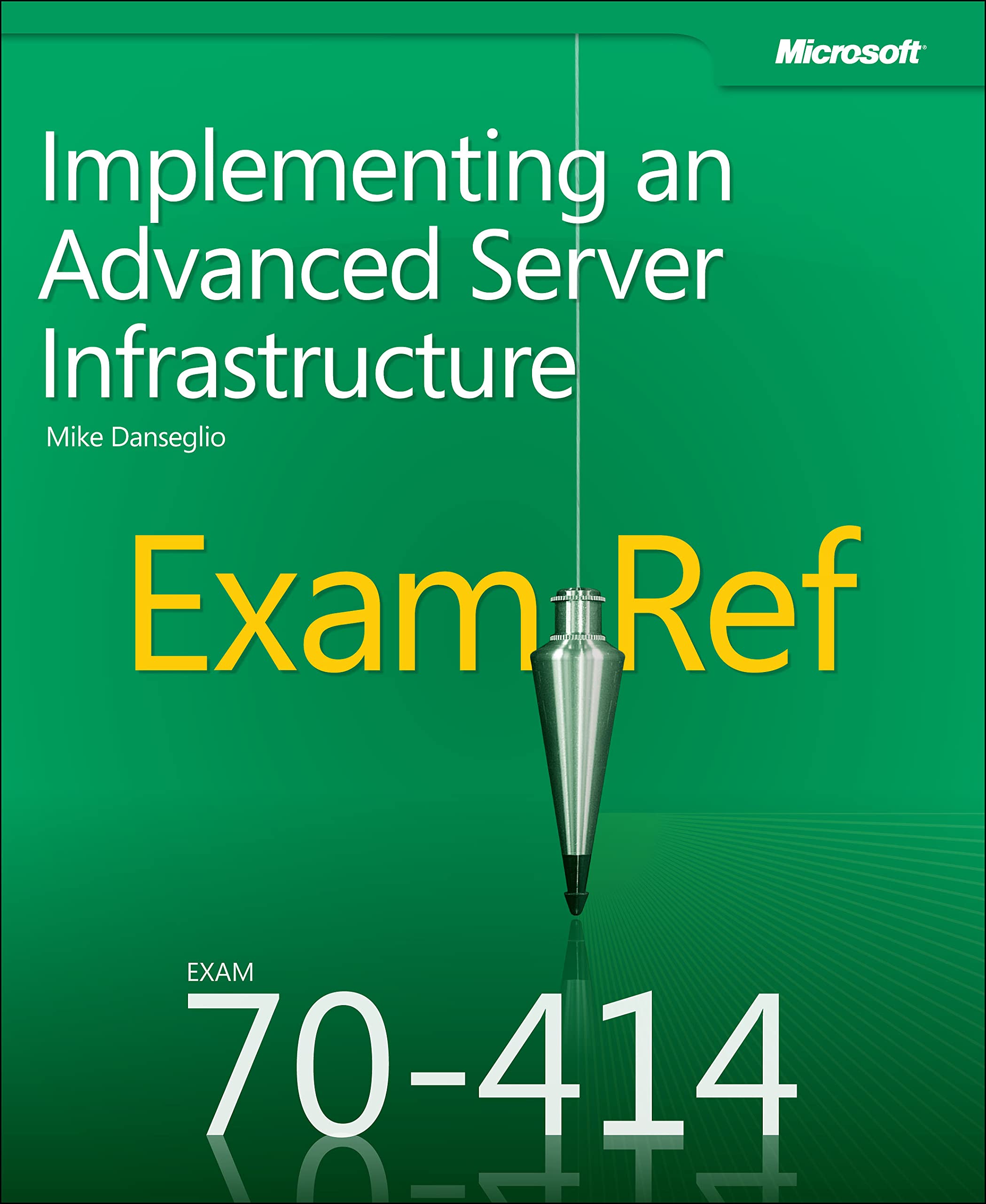 Exam Ref 70-414 Implementing an Advanced Server Infrastructure (MCSE) used book depot