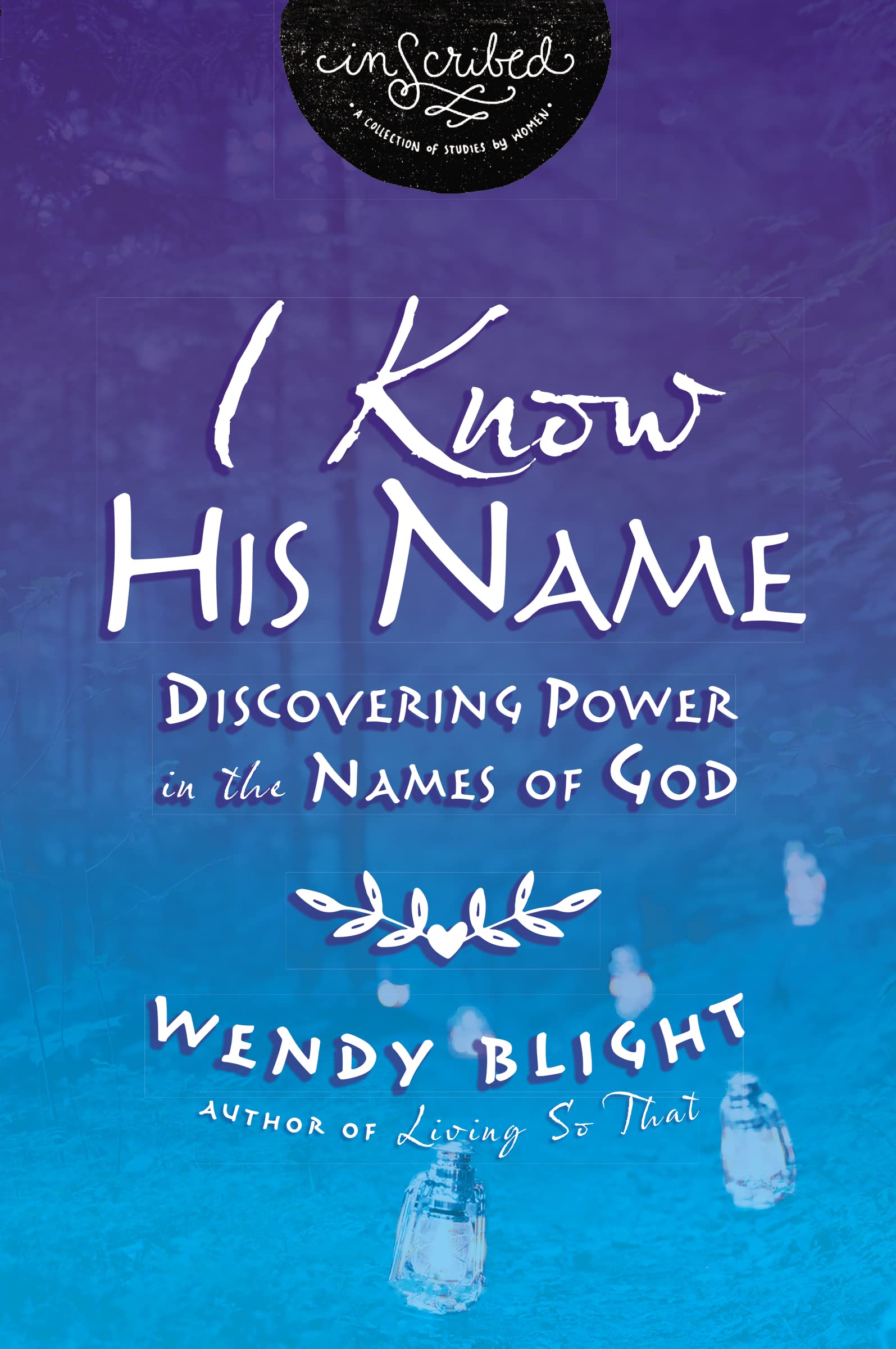 I Know His Name: Discovering Power in the Names of God (InScribed Collection) used book depot