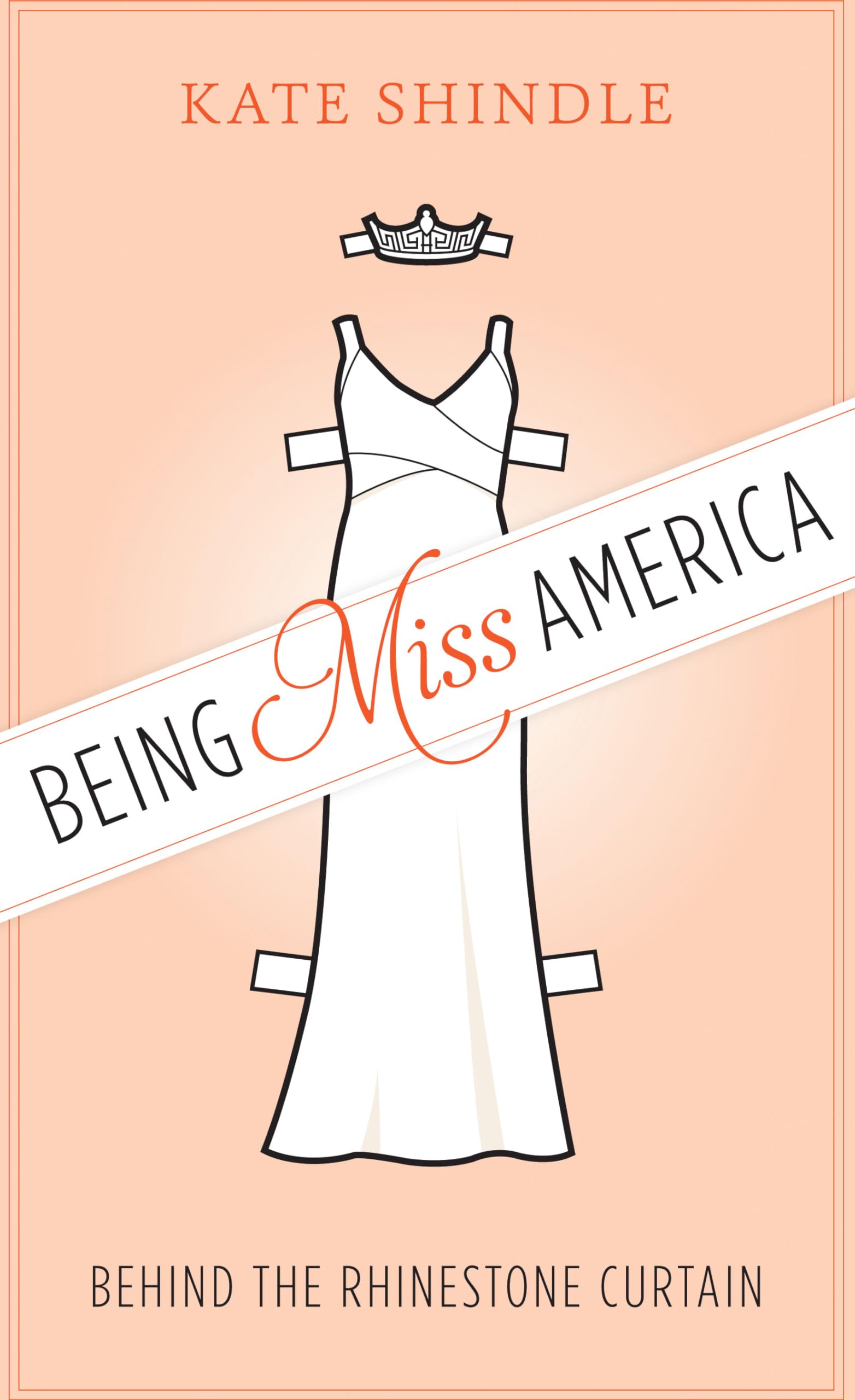 Being Miss America: Behind the Rhinestone Curtain (Discovering America) used book depot