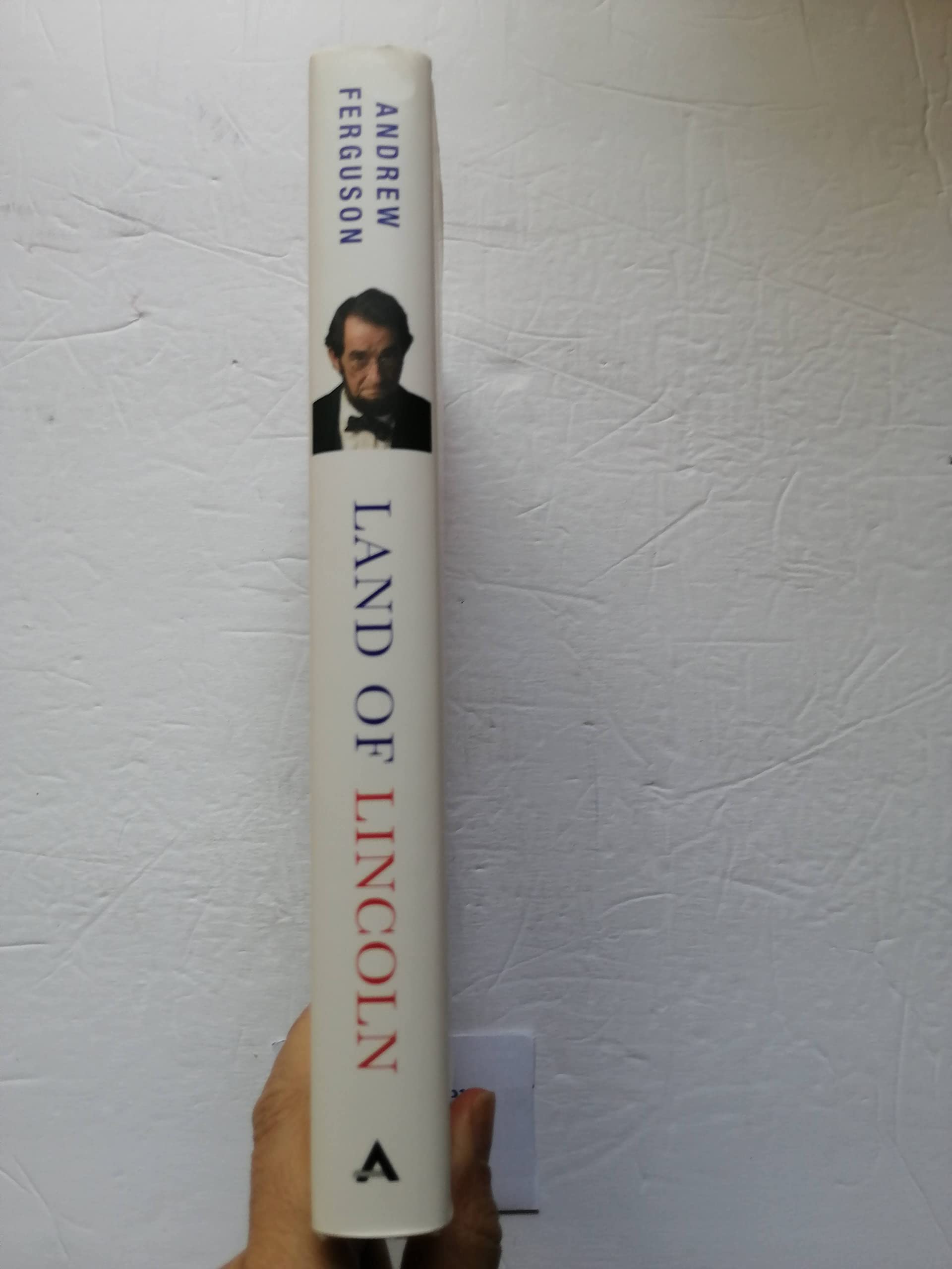 Land of Lincoln: Adventures in Abe s America used book depot