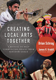 Creating Local Arts Together: A Manual to Help Communities Reach Their Kingdom Goals used book depot