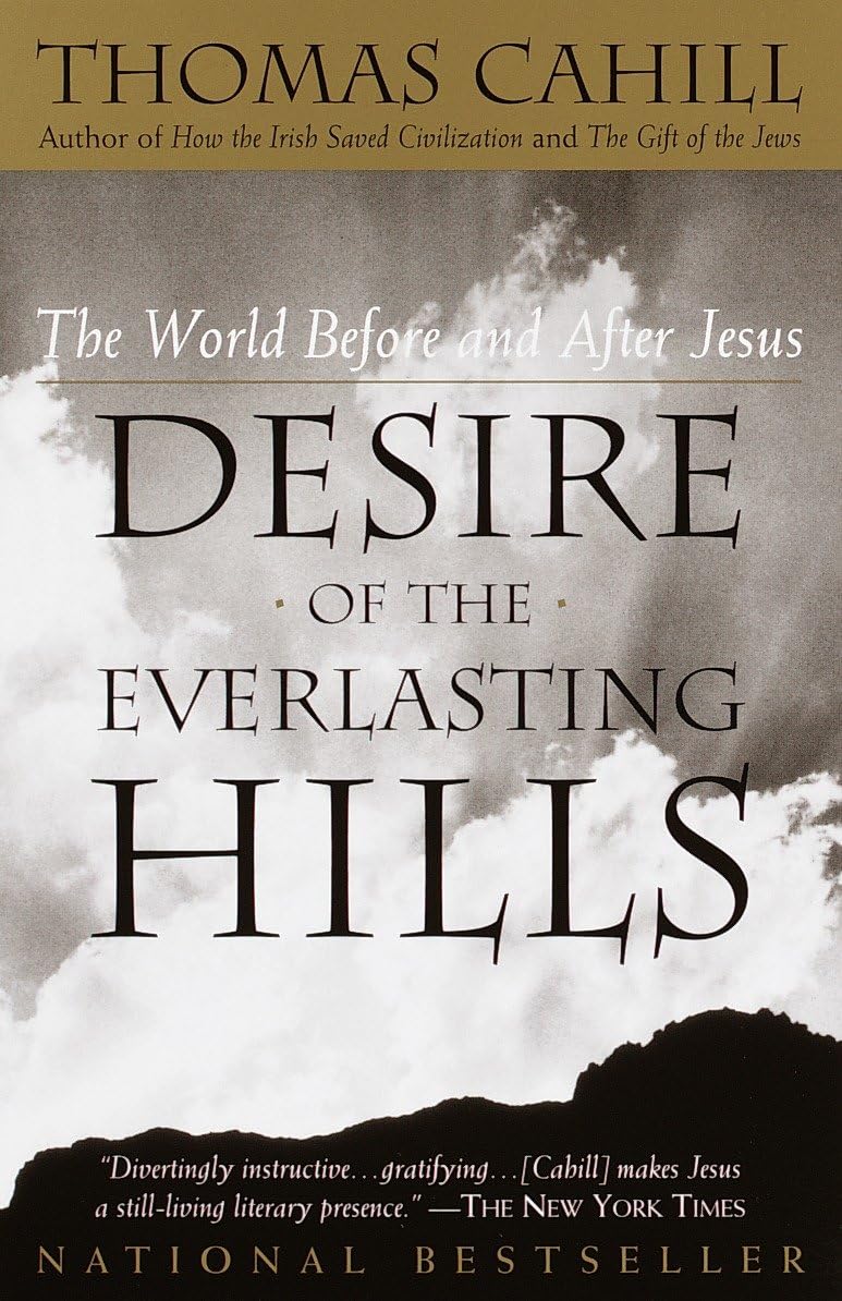 Desire of the Everlasting Hills: The World Before and After Jesus (The Hinges of History) used book depot