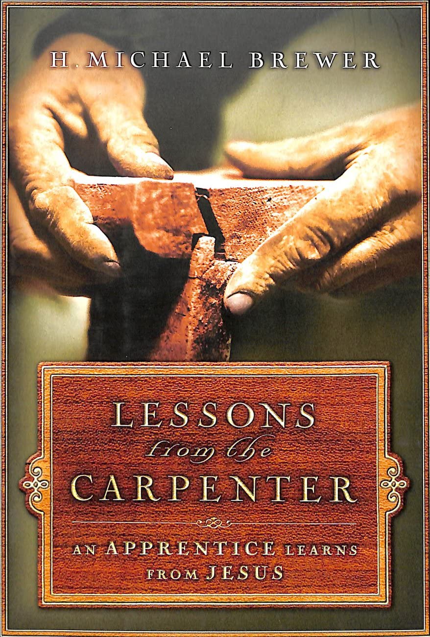 Lessons from the Carpenter: An Apprentice Learns from Jesus used book depot