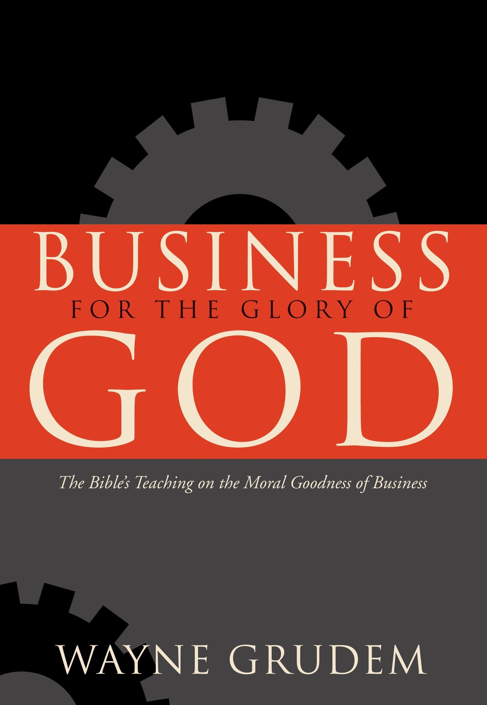 Business for the Glory of God: The Bible's Teaching on the Moral Goodness of Business used book depot